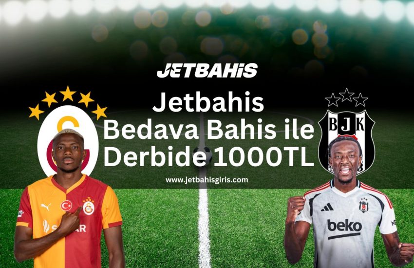 Jetbahis-bedava-bahis-ile-derbide-1000tl